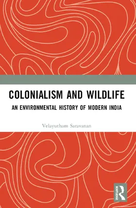 Saravanan |  Colonialism and Wildlife | Buch |  Sack Fachmedien