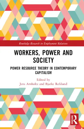 Arnholtz / Refslund |  Workers, Power and Society | Buch |  Sack Fachmedien