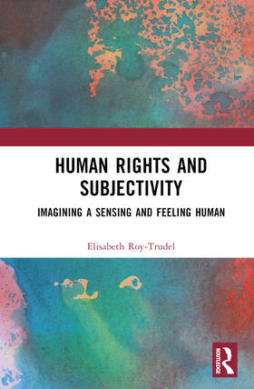 Roy-Trudel |  Human Rights and Subjectivity | Buch |  Sack Fachmedien