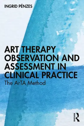 Pénzes |  Art Therapy Observation and Assessment in Clinical Practice | Buch |  Sack Fachmedien