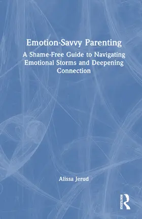 Jerud |  Emotion-Savvy Parenting | Buch |  Sack Fachmedien