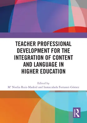 Fortanet-Gomez / Ruiz-Madrid / Fortanet-Gómez |  Teacher Professional Development for the Integration of Content and Language in Higher Education | Buch |  Sack Fachmedien