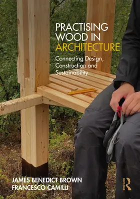 Camilli / Brown |  Practising Wood in Architecture | Buch |  Sack Fachmedien