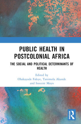 Akande / Faleye / Moyo |  Public Health in Postcolonial Africa | Buch |  Sack Fachmedien