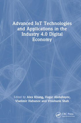 Khang / Abdullayev / Hahanov |  Advanced IoT Technologies and Applications in the Industry 4.0 Digital Economy | Buch |  Sack Fachmedien