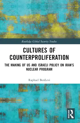 BenLevi |  Cultures of Counterproliferation | Buch |  Sack Fachmedien