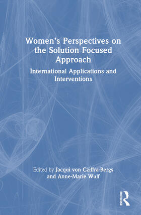 Wulf / von Cziffra-Bergs |  Women's Perspectives on the Solution Focused Approach | Buch |  Sack Fachmedien