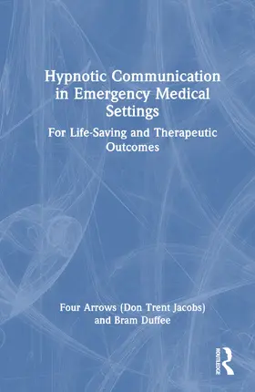 Jacobs (Four Arrows) / Duffee |  Hypnotic Communication in Emergency Medical Settings | Buch |  Sack Fachmedien