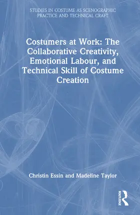 Taylor |  Costumers at Work: The Collaborative Creativity, Emotional Labour, and Technical Skill of Costume Creation | Buch |  Sack Fachmedien