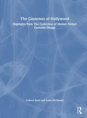 Scott / McQueen |  The Costumes of Hollywood | Buch |  Sack Fachmedien