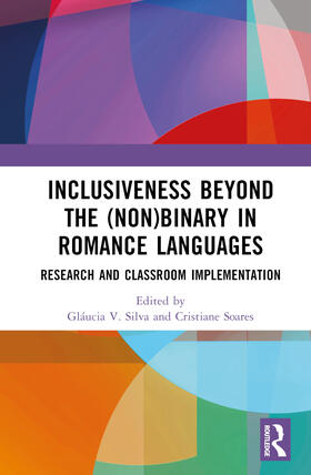 Silva / Soares |  Inclusiveness Beyond the (Non)binary in Romance Languages | Buch |  Sack Fachmedien