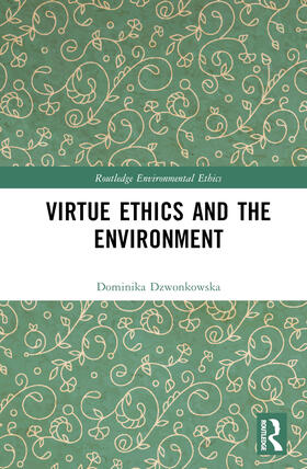 Dzwonkowska |  Virtue Ethics and the Environment | Buch |  Sack Fachmedien
