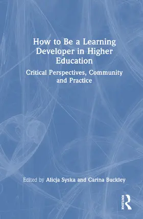 Buckley / Syska |  How to Be a Learning Developer in Higher Education | Buch |  Sack Fachmedien