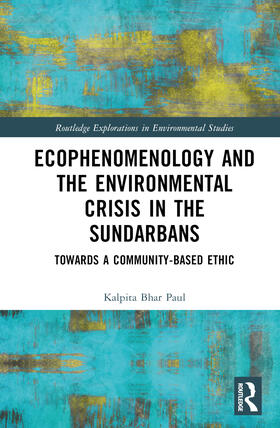 Bhar Paul |  Ecophenomenology and the Environmental Crisis in the Sundarbans | Buch |  Sack Fachmedien