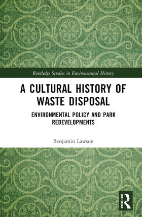 Lawson |  A Cultural History of Waste Disposal | Buch |  Sack Fachmedien