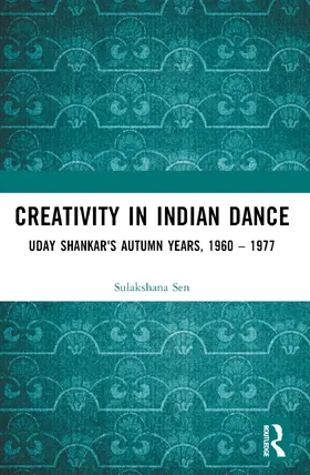 Sen |  Creativity in Indian Dance | Buch |  Sack Fachmedien