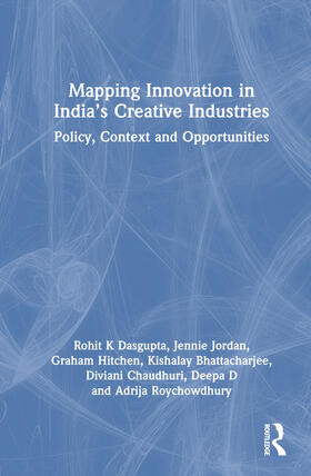 Dasgupta / Jordan / Hitchen |  Mapping Innovation in India's Creative Industries | Buch |  Sack Fachmedien