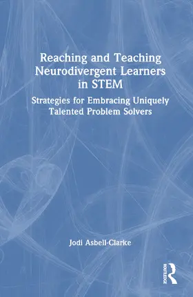 Asbell-Clarke |  Reaching and Teaching Neurodivergent Learners in STEM | Buch |  Sack Fachmedien