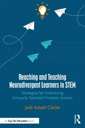 Asbell-Clarke |  Reaching and Teaching Neurodivergent Learners in STEM | Buch |  Sack Fachmedien