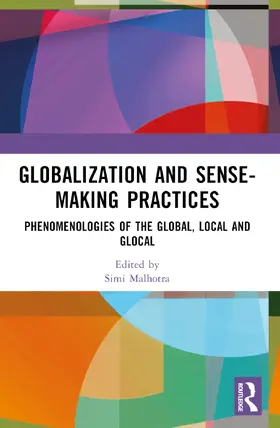 Singh / Malhotra / Rizvi |  Globalization and Sense-Making Practices | Buch |  Sack Fachmedien