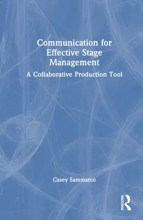 Sammarco |  Communication for Effective Stage Management | Buch |  Sack Fachmedien