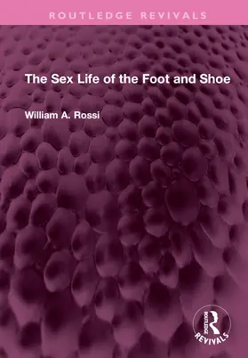 Rossi |  The Sex Life of the Foot and Shoe | Buch |  Sack Fachmedien