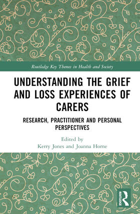 Horne / Jones |  Understanding the Grief and Loss Experiences of Carers | Buch |  Sack Fachmedien