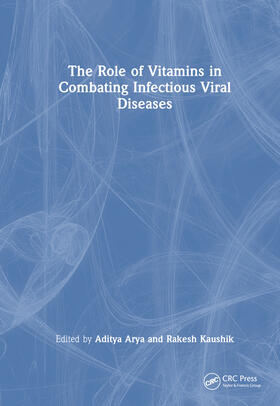 Arya / Kaushik |  The Role of Vitamins in Combating Infectious Viral Diseases | Buch |  Sack Fachmedien