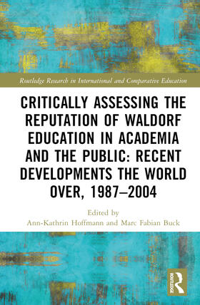 Hoffmann / Buck |  Critically Assessing the Reputation of Waldorf Education in Academia and the Public | Buch |  Sack Fachmedien