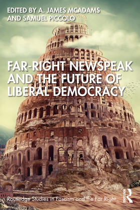McAdams / Piccolo |  Far-Right Newspeak and the Future of Liberal Democracy | Buch |  Sack Fachmedien