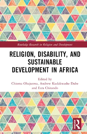 Ohajunwa / Chitando / Dube |  Religion, Disability, and Sustainable Development in Africa | Buch |  Sack Fachmedien