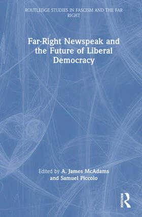 McAdams / Piccolo |  Far-Right Newspeak and the Future of Liberal Democracy | Buch |  Sack Fachmedien
