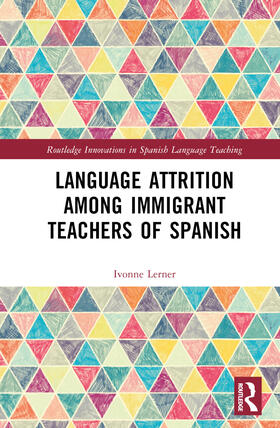 Lerner |  Language Attrition among Immigrant Teachers of Spanish | Buch |  Sack Fachmedien