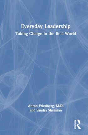 Friedberg, M.D. / Sherman |  Everyday Leadership | Buch |  Sack Fachmedien
