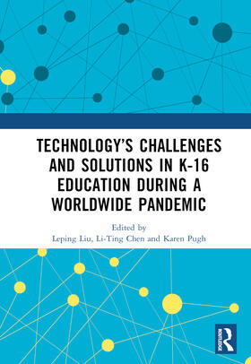 Chen / Liu / Pugh |  Technology's Challenges and Solutions in K-16 Education During a Worldwide Pandemic | Buch |  Sack Fachmedien