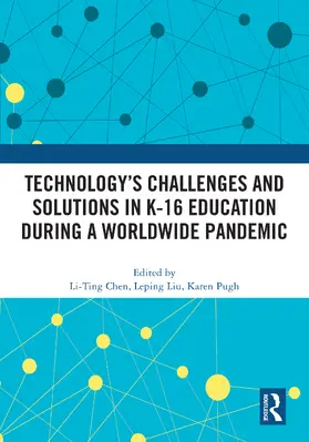 Pugh / Chen / Liu |  Technology's Challenges and Solutions in K-16 Education during a Worldwide Pandemic | Buch |  Sack Fachmedien