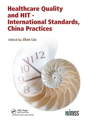 Liu |  Healthcare Quality and HIT - International Standards, China Practices | Buch |  Sack Fachmedien