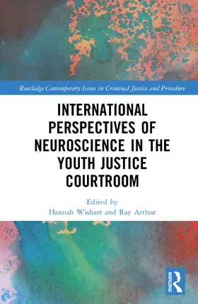 Wishart / Arthur |  International Perspectives of Neuroscience in the Youth Justice Courtroom | Buch |  Sack Fachmedien