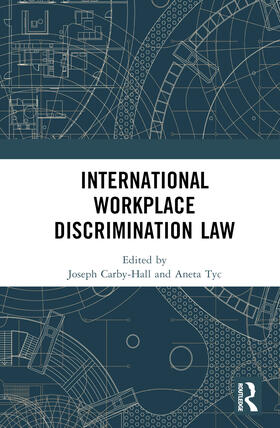 Tyc / Carby-Hall / Goral |  International Workplace Discrimination Law | Buch |  Sack Fachmedien