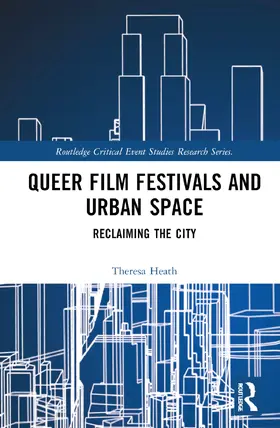 Heath |  Queer Film Festivals and Urban Space | Buch |  Sack Fachmedien