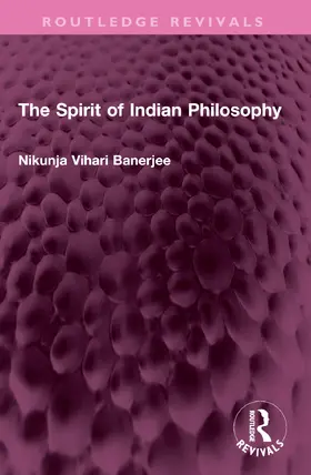 Banerjee |  The Spirit of Indian Philosophy | Buch |  Sack Fachmedien