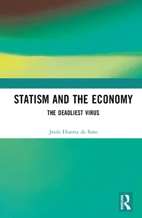 Huerta de Soto |  Statism and the Economy | Buch |  Sack Fachmedien