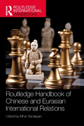 Sahakyan |  Routledge Handbook of Chinese and Eurasian International Relations | Buch |  Sack Fachmedien