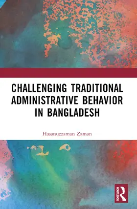 Zaman |  Challenging Colonial Administrative Behavior in Bangladesh | Buch |  Sack Fachmedien