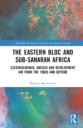 Buzássyová |  The Eastern Bloc and Sub-Saharan Africa | Buch |  Sack Fachmedien