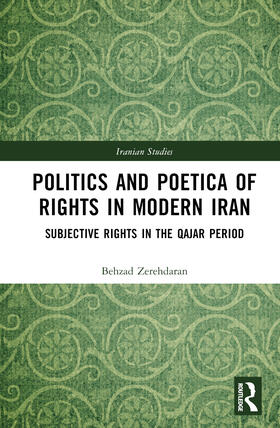 Zerehdaran |  Politics and Poetica of Rights in Modern Iran | Buch |  Sack Fachmedien