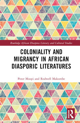 Moopi / Makombe |  Coloniality and Migrancy in African Diasporic Literatures | Buch |  Sack Fachmedien