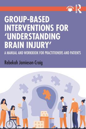 Jamieson-Craig |  Group-Based Interventions for 'Understanding Brain Injury' | Buch |  Sack Fachmedien