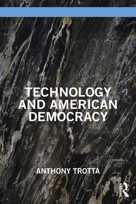 Trotta |  Technology and American Democracy | Buch |  Sack Fachmedien