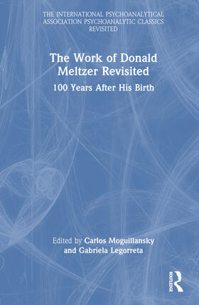 Moguillansky / Legorreta |  The Work of Donald Meltzer Revisited | Buch |  Sack Fachmedien